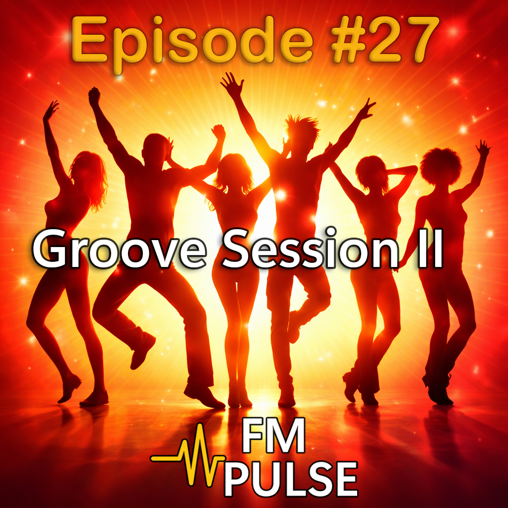FM Pulse - Episode #27 : Groove Session II