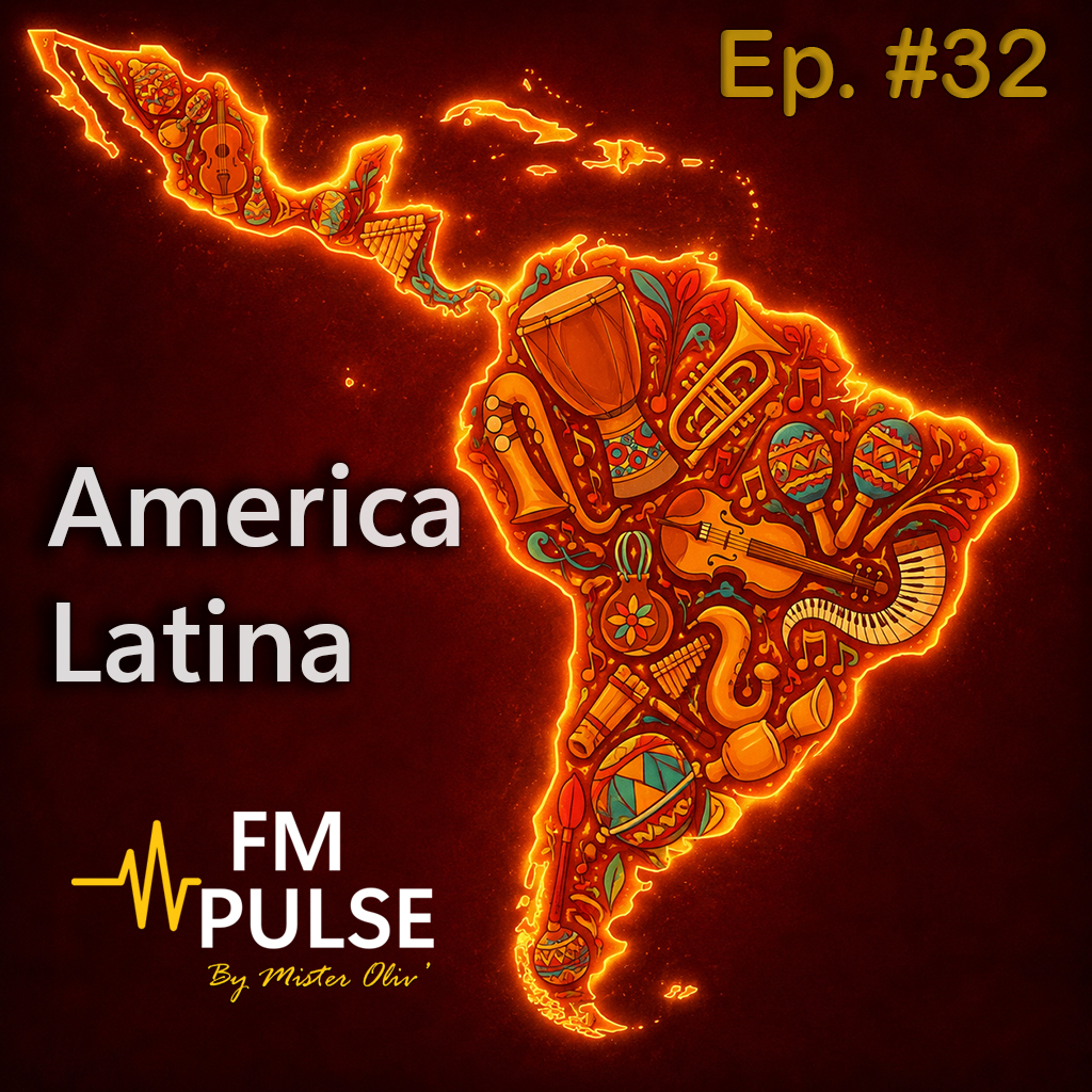 FM Pulse - Episode #32 : America Latina